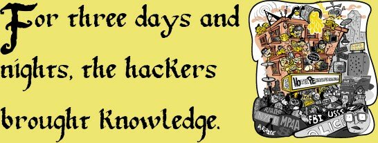 For three days and nights, the hackers brought knowledge.